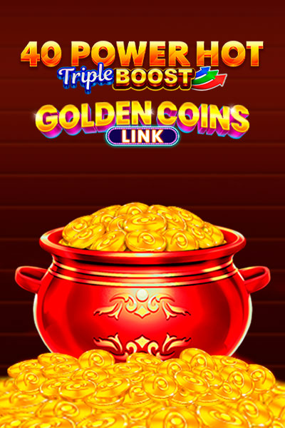 40 Power Hot Triple Boost Golden Coins Link